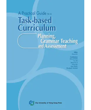 書封 A Practical Guide to a Task–based Curriculum：Planning, Grammar Teaching and Assessment